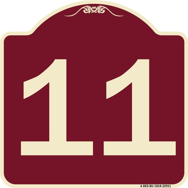 Designer Series Sign W/ Number 11, Burgundy Heavy-Gauge Aluminum Sign, 18" x 18", BU-1818-22911
